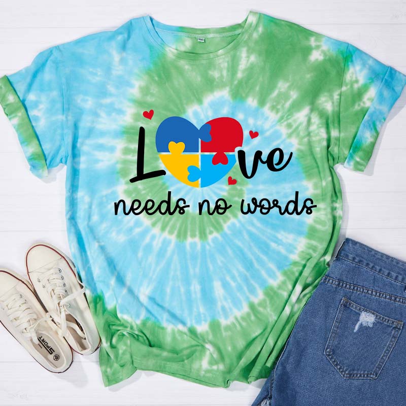 Love Needs No Words Teacher Tie-dye T-Shirt