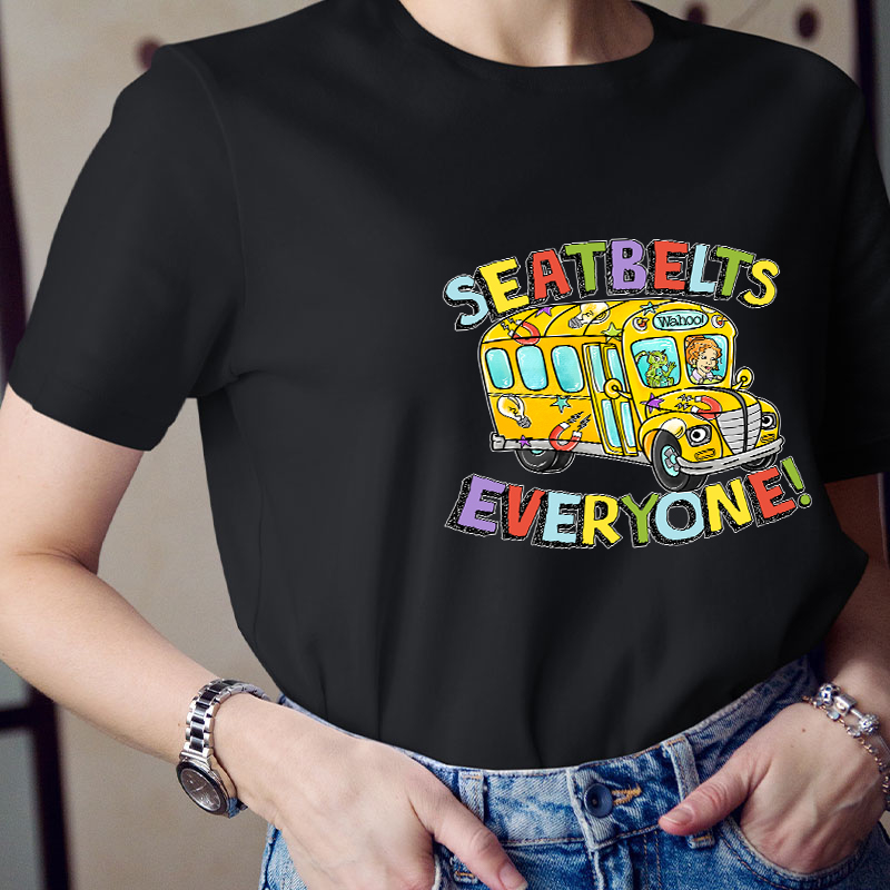 Seatbelts Everyone T-Shirt