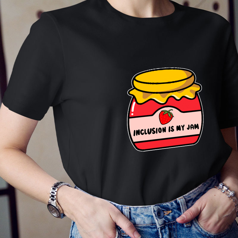 Inclusion Is My Jam Teacher T-Shirt