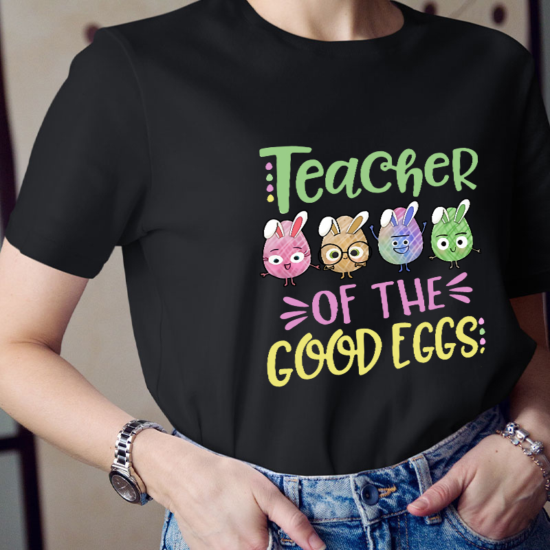 Teacher Of The Good Eggs T-Shirt