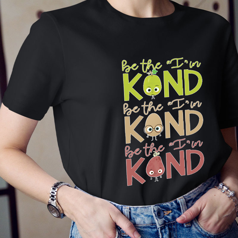 Be The I In Kind Teacher T-Shirt