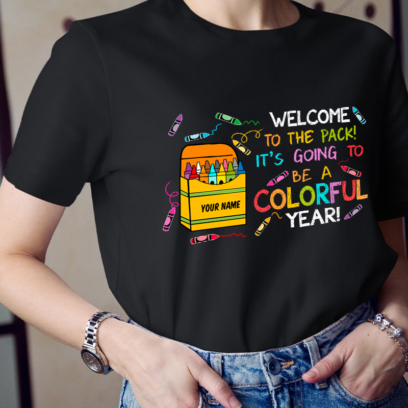 Personalized Welcome To The Pack It's Going To Be A Colorful Year Teacher T-Shirt