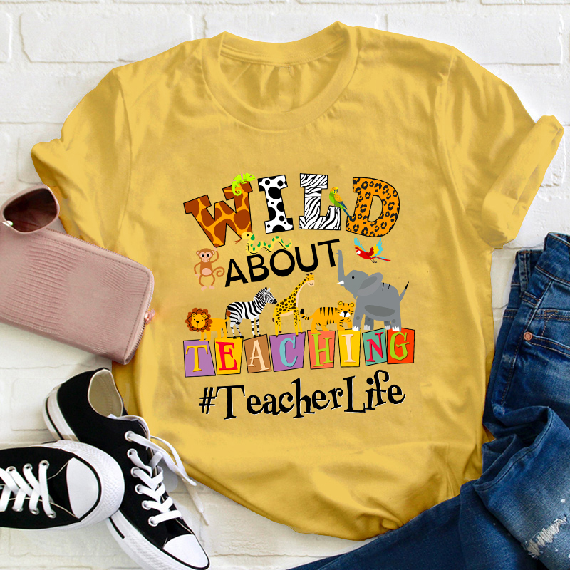 Wild About Teaching Teacher T-Shirt