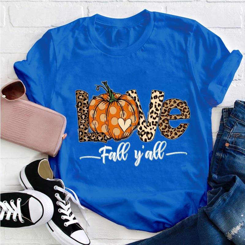 Love Fall You Are Teacher T-Shirt
