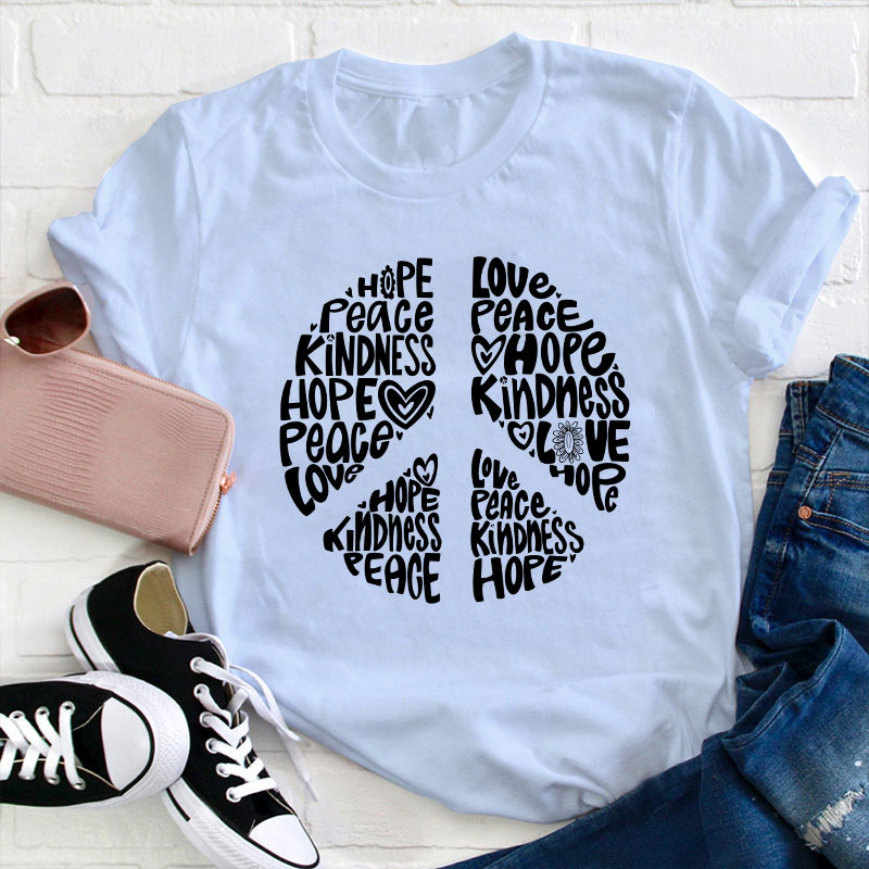 Love Peace Hope Kindness Teacher T-Shirt