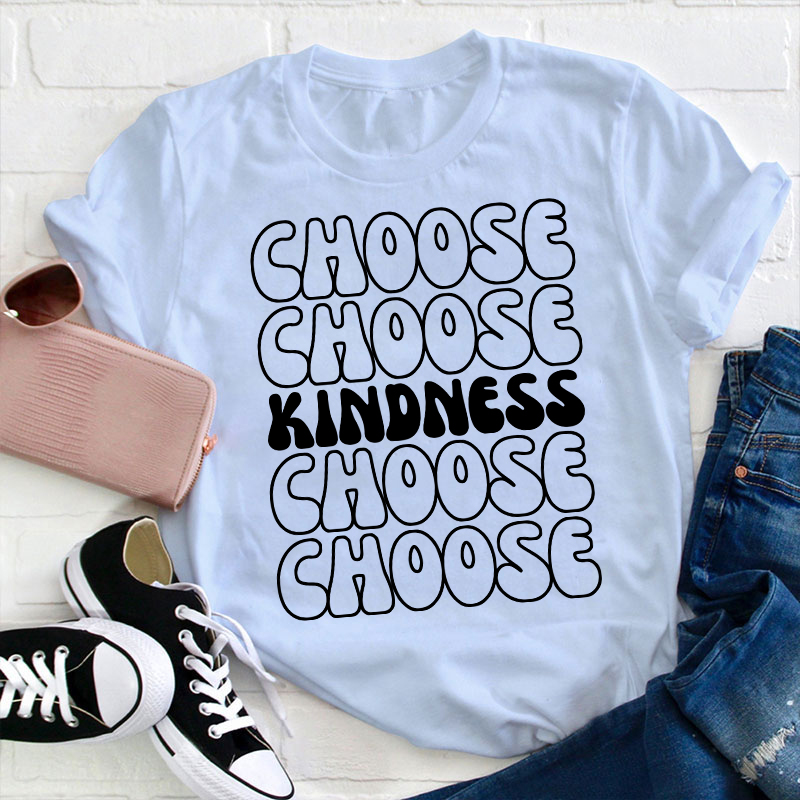 Choose Kindness Teacher T-Shirt