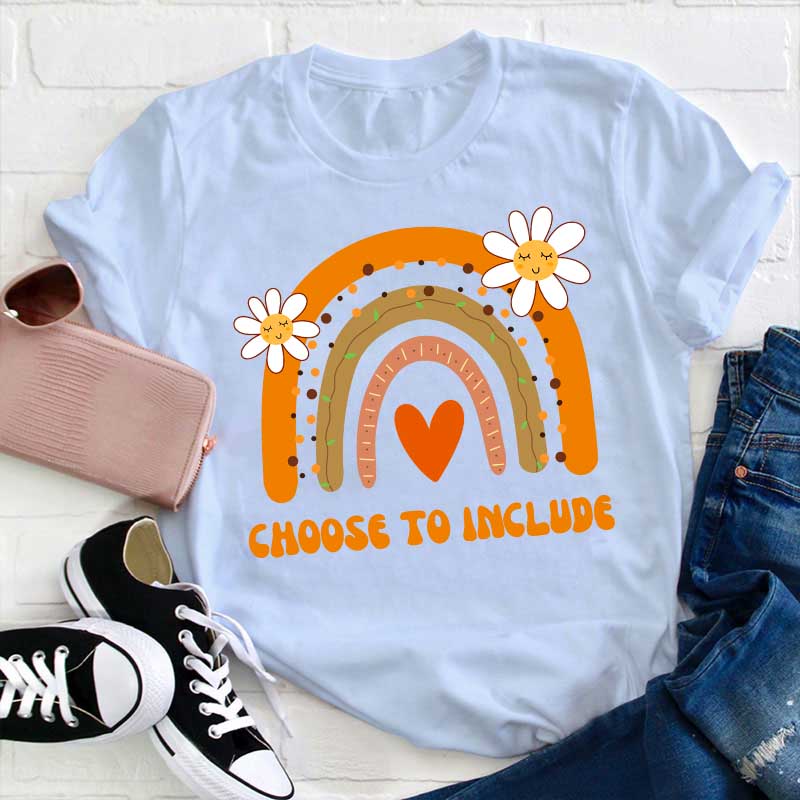 Choose To Include Teacher T-Shirt