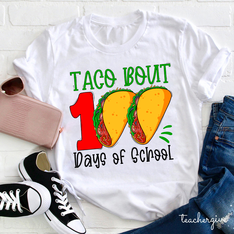 Taco Bout 100 Days Of School Teacher T-Shirt