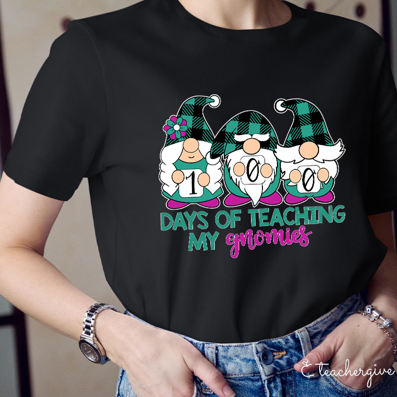 100 Days Of Teaching My Gnomies Teacher T-Shirt