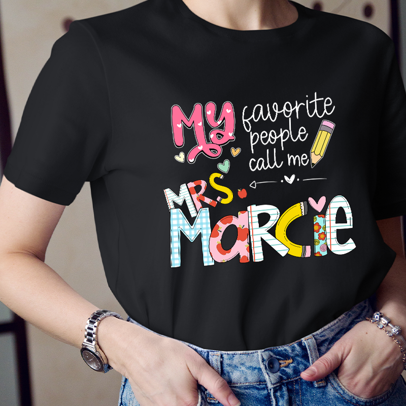 Personalized My Favorite People Call Me Teacher T-Shirt