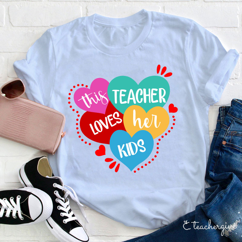 This Teacher Loves Her Kids Teacher T-Shirt