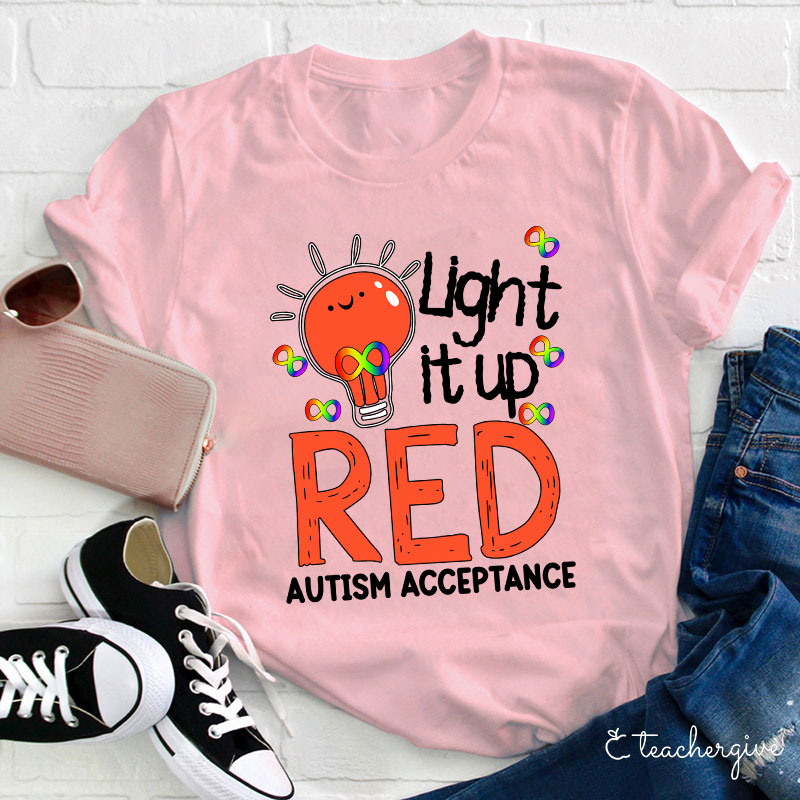 Light It Up Red Auyism Acceptance Teacher T-Shirt