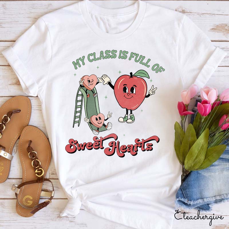 My Class Is Full Of Sweet Hearts Teacher T-Shirt