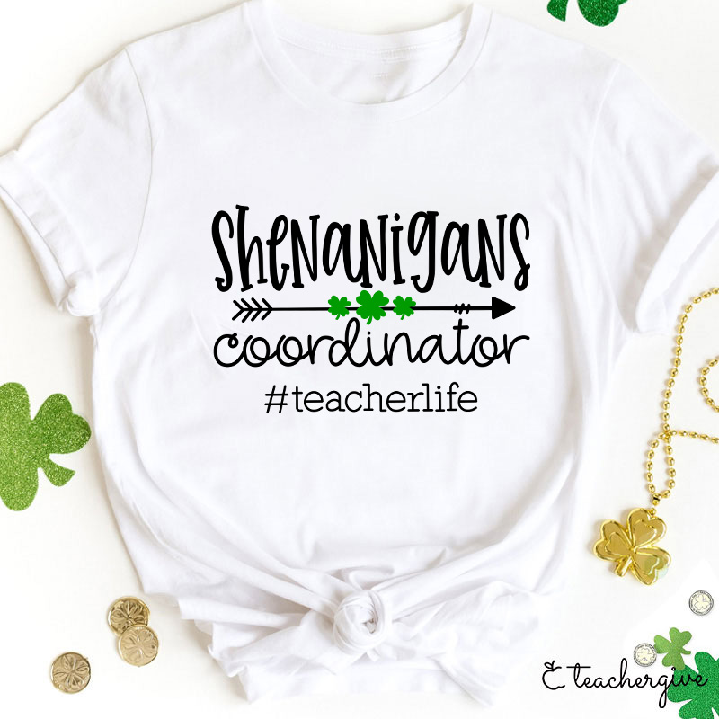 Shenanigans Coorainator Teacher T-Shirt