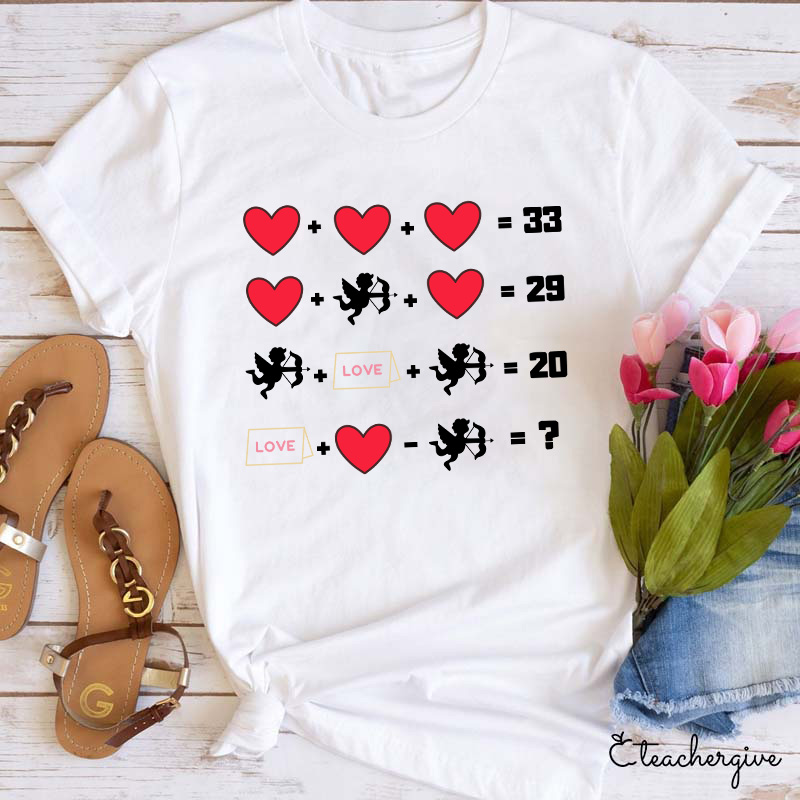 Solve This Love Math Problem Teacher T-Shirt