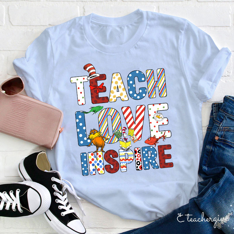 Teach Love Inspire Dr. Suess Teacher T-Shirt