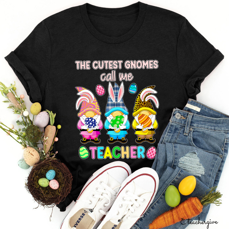 The Cutest Gnomes Call Me Teacher T-Shirt