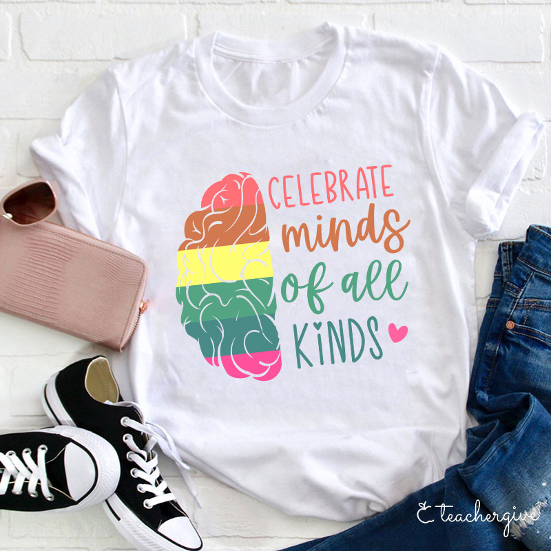 Celebrate Minds Of All Kinds Teacher T-Shirt