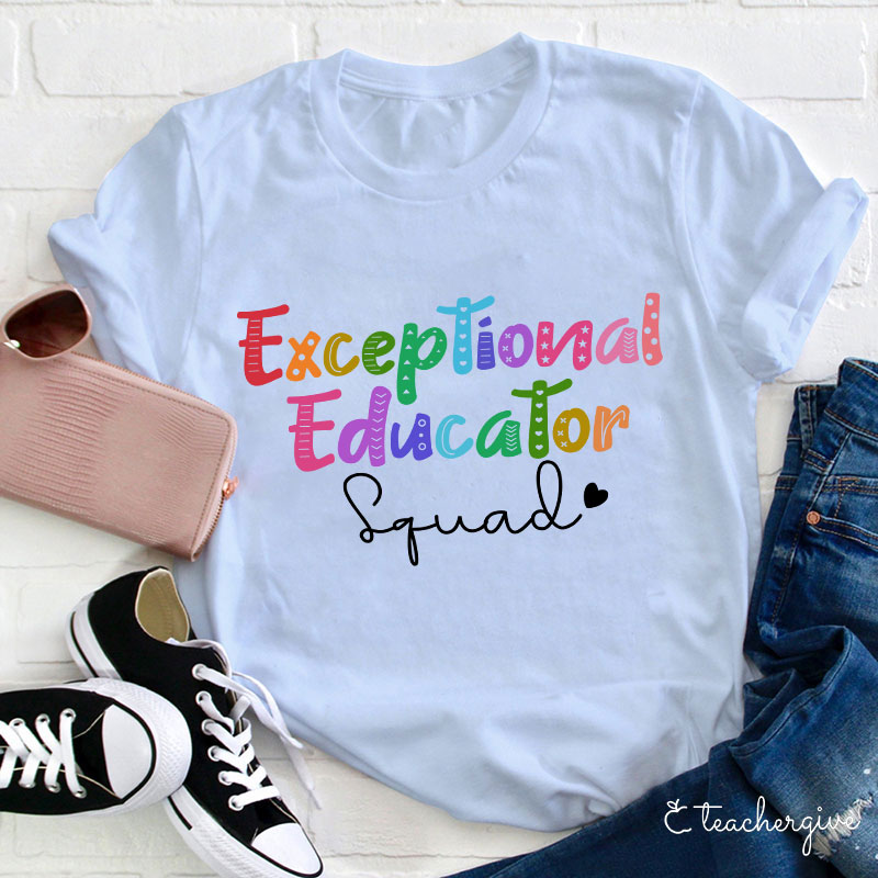 Exceptional Educator Squad Teacher T-Shirt