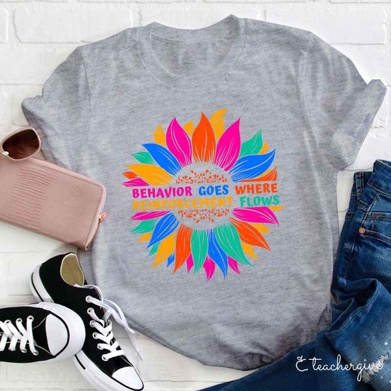Spring Behavior Goes Where Reinforcement Flows Autism Teacher T-Shirt