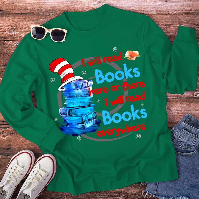 I Will Read Books Everywhere Teacher Long Sleeve T-Shirt
