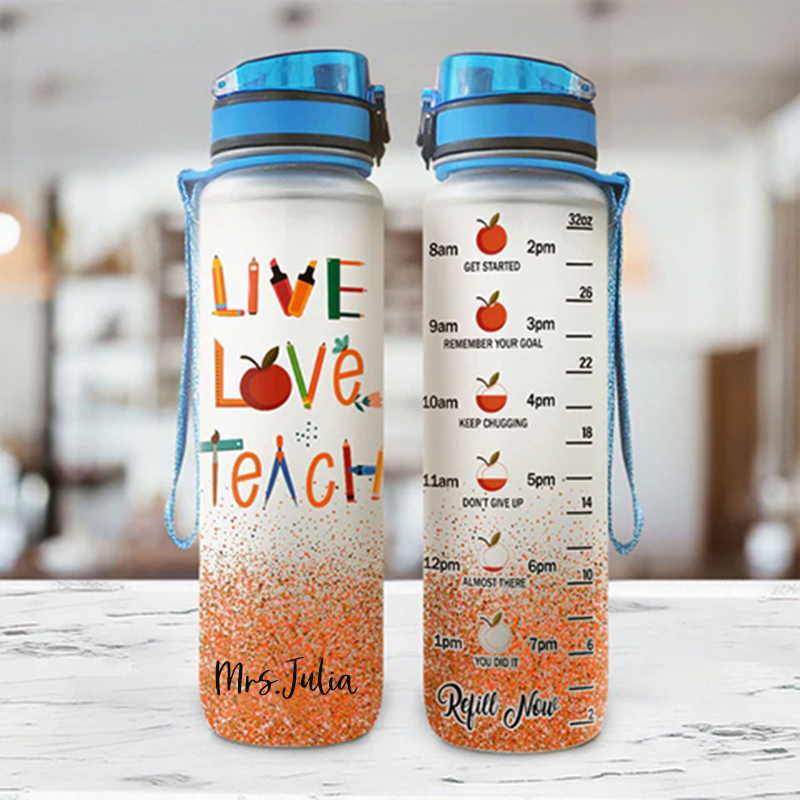 Personalized Live Love Teach  Water Tracker Bottle