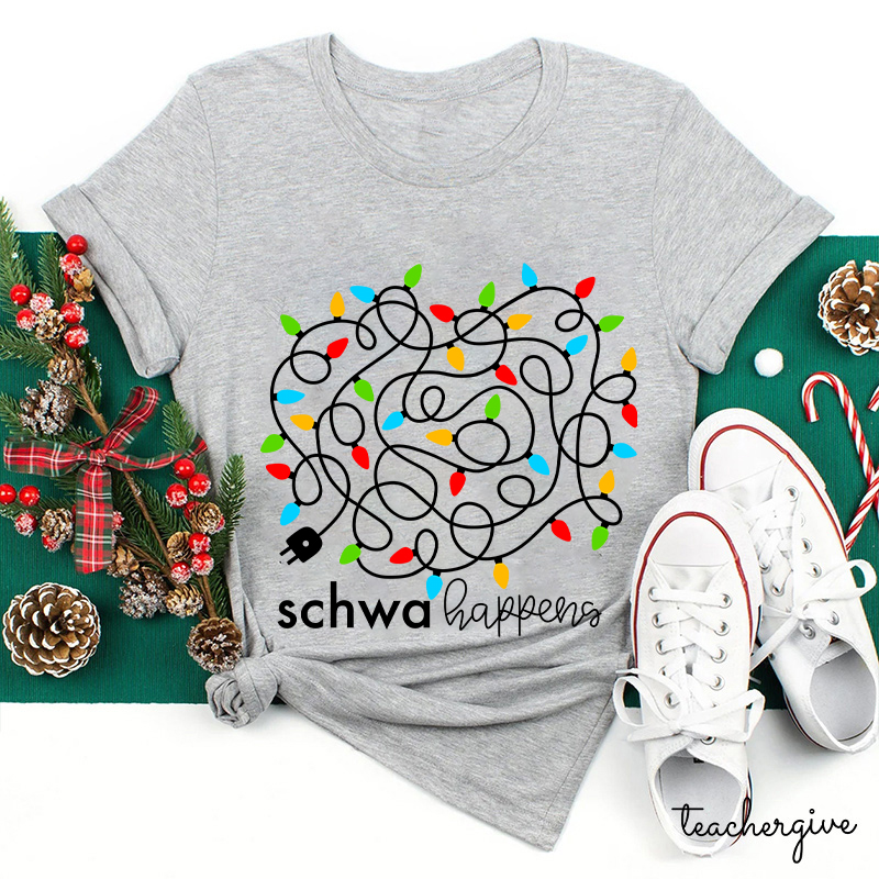 Schwa Happens Teacher T-Shirt