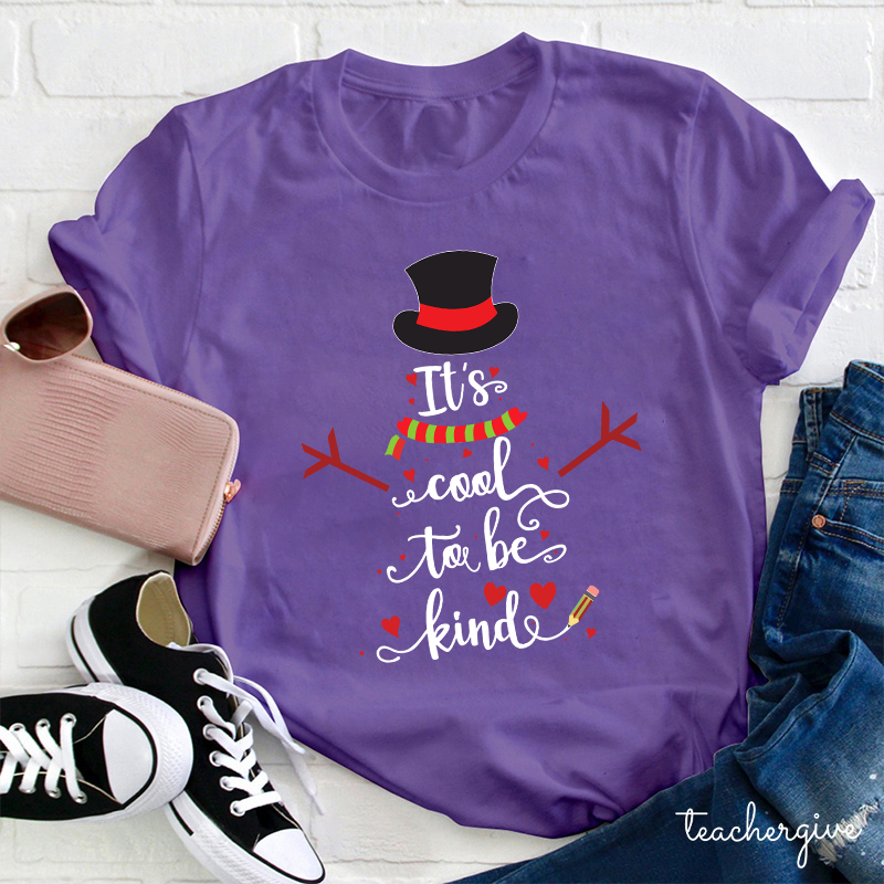 It's Cool To Be Kind Teacher T-Shirt