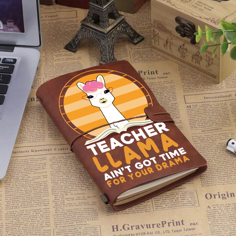 Teacher Llama Ain't Go Time For Your Drama Faux Leather Notebook
