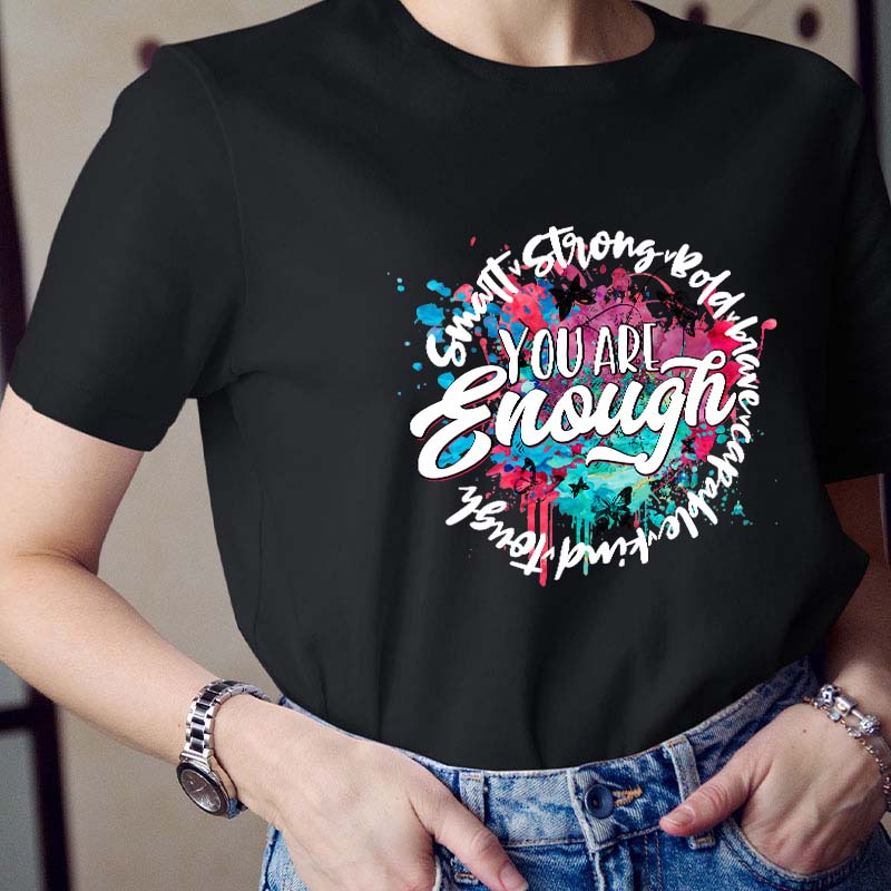 You Are Enough Smart Kind Teacher T-Shirt