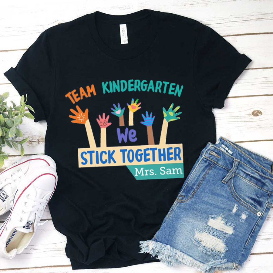 Personalized Team  Kindergarten We Stick Together  T-Shirt