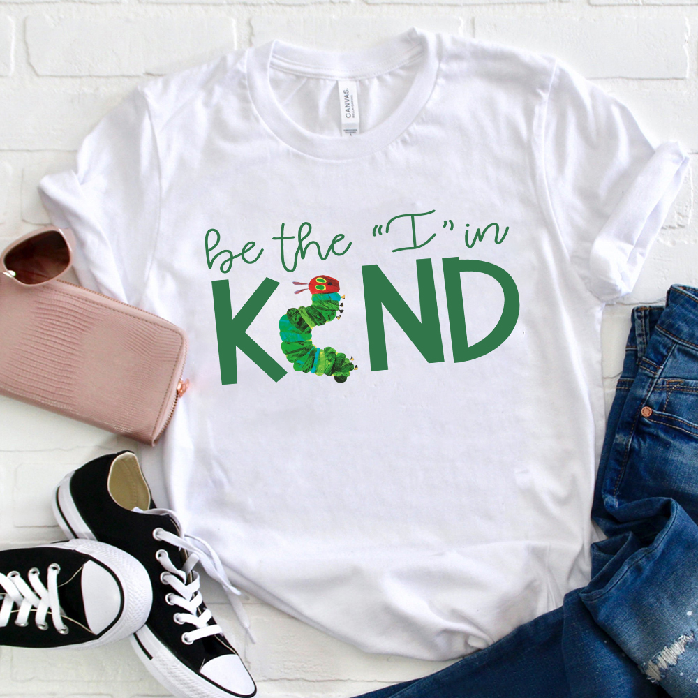 Be The I In Kind Caterpillar  T-Shirt
