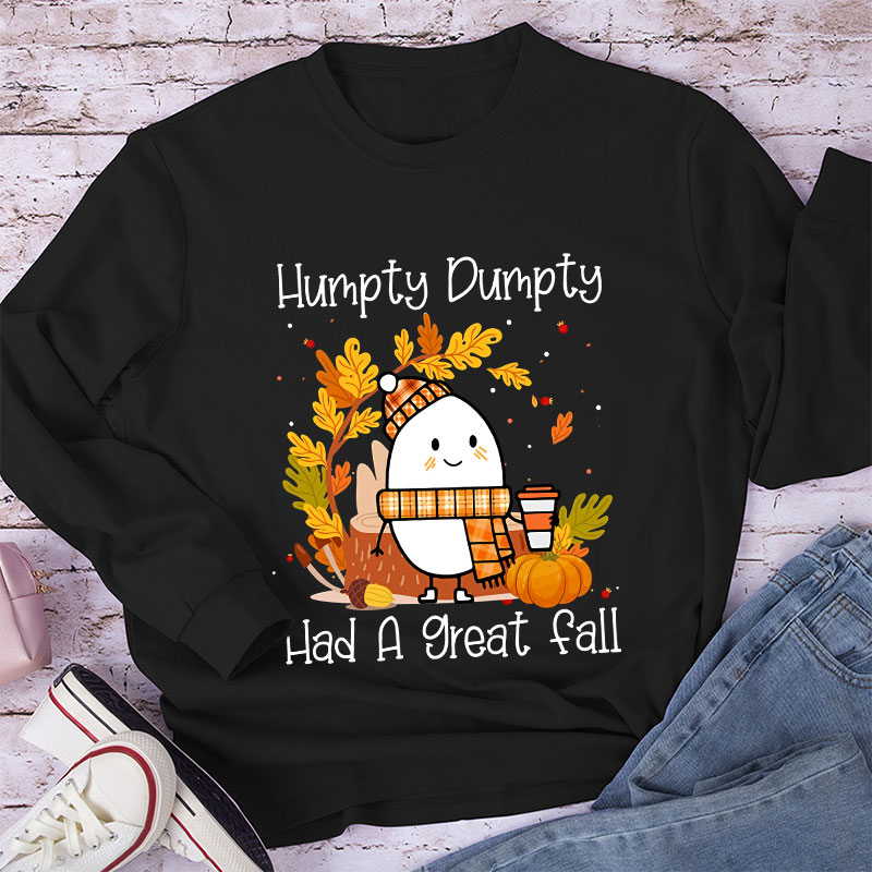 Humpty Dumpty Had A Nice Fall Teacher Long Sleeve T-Shirt