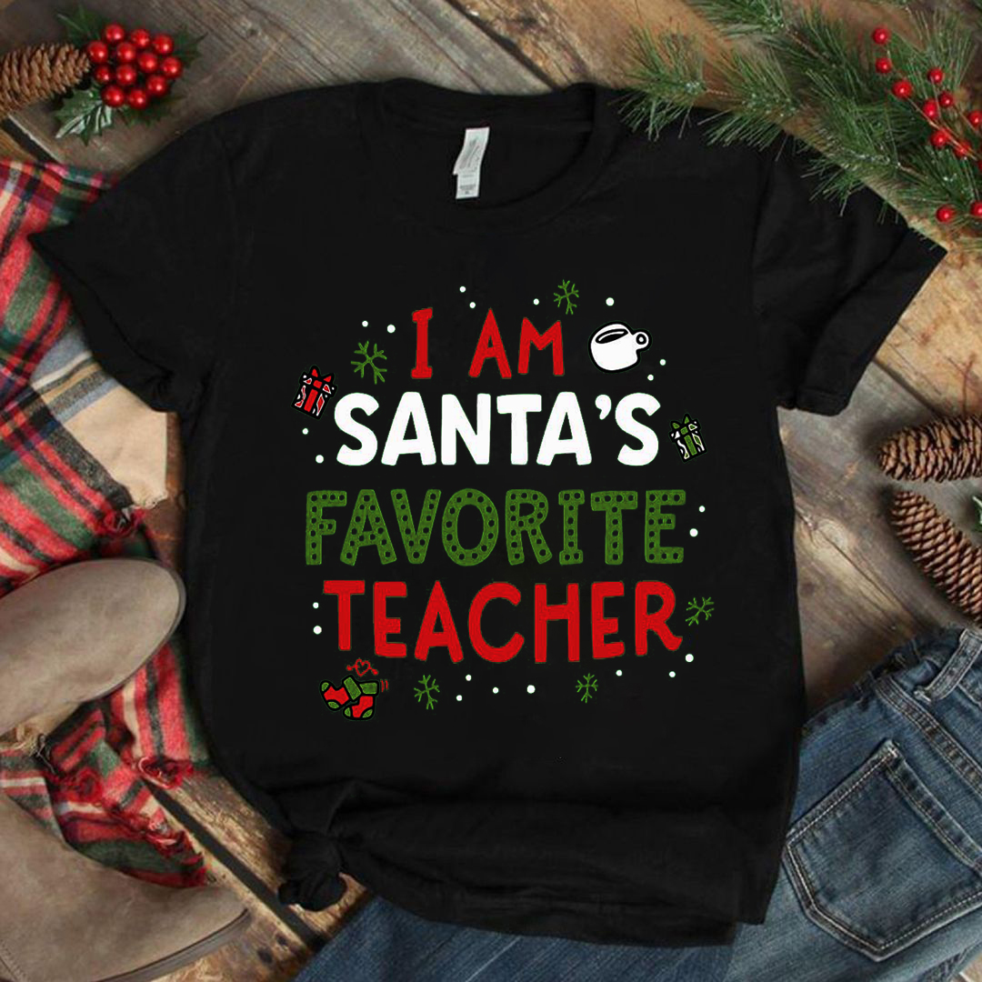 I Am Santa's Favorite Teacher T-Shirt