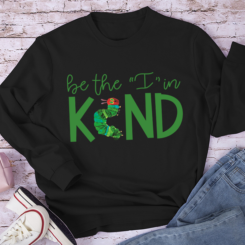 Be The I In Kind Caterpillar Long Sleeve T-Shirt