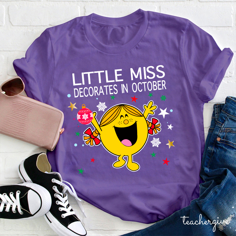Little Miss Decorates In October Teacher T-Shirt