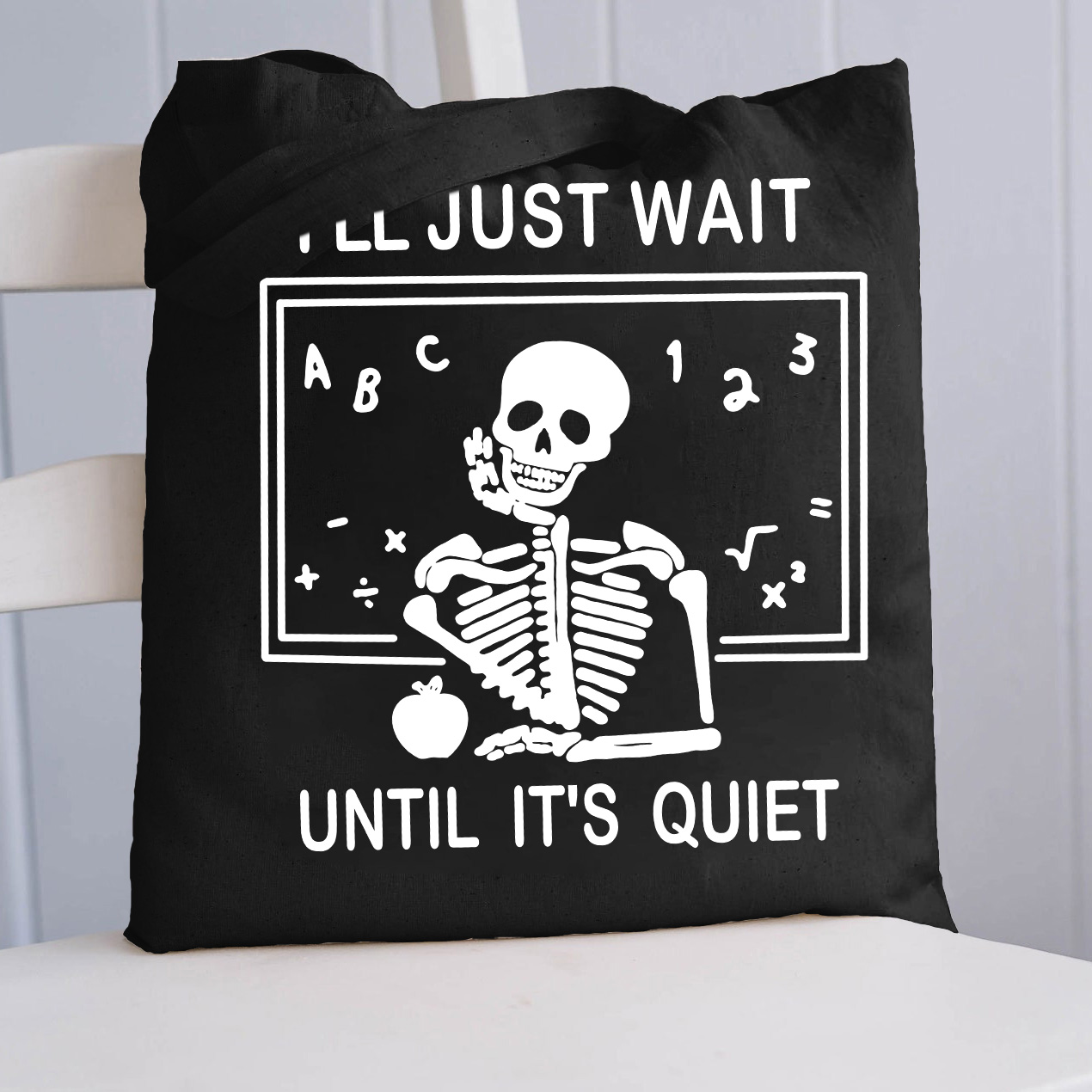 I'll Just Wait Until It's Quiet Tote Bag-Teachergive