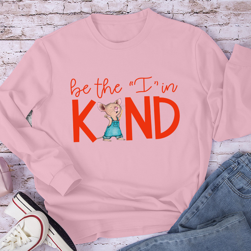 Be The I In Kind Cute Rat Long Sleeve T-Shirt