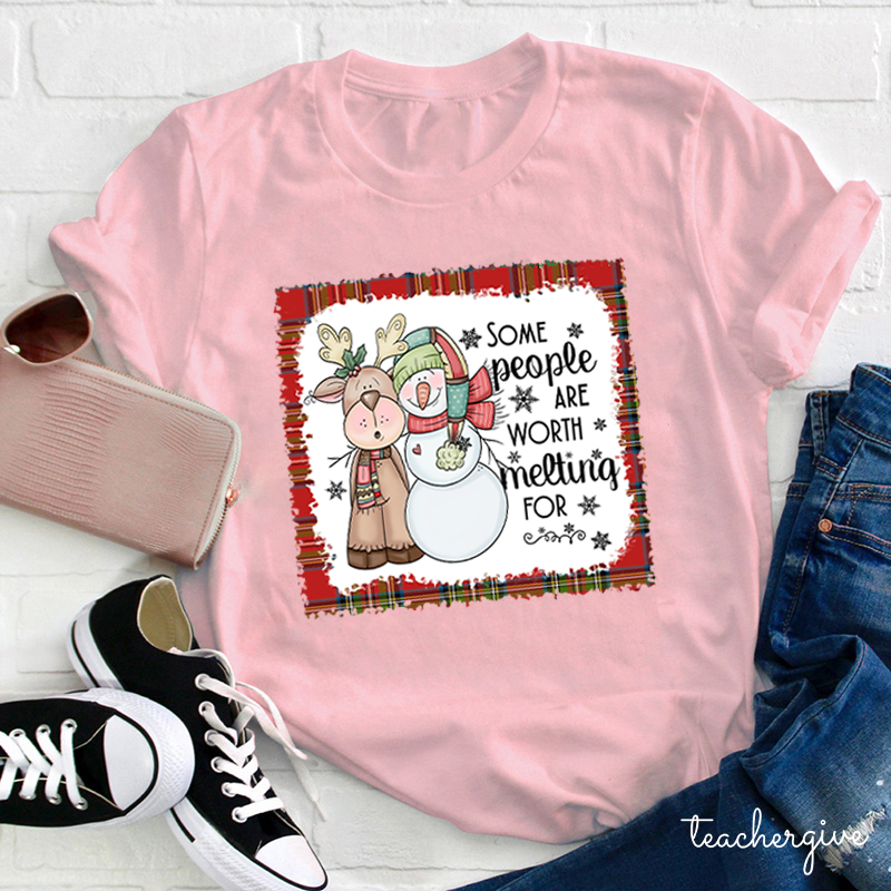 Some People Are Worth Melting For Like This Reindeer Teacher T-Shirt