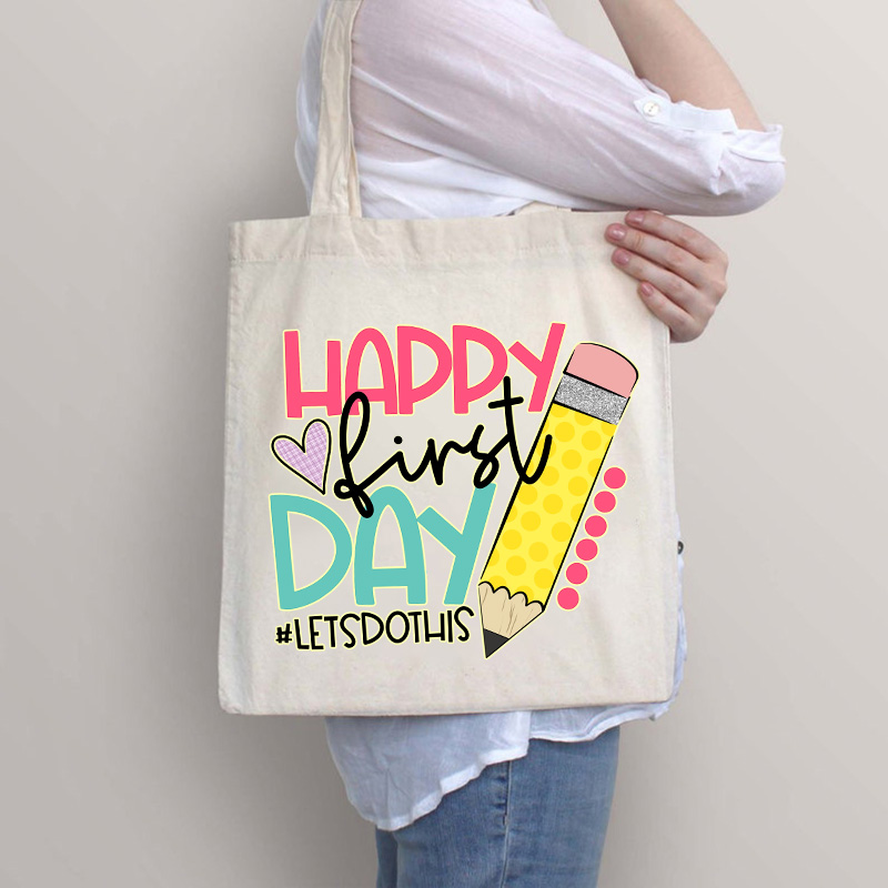Happy First Day Let's Do This  Tote Bag