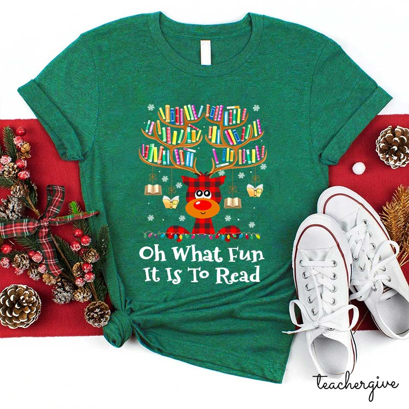 Oh What Fun It Is To Read Teacher T-Shirt