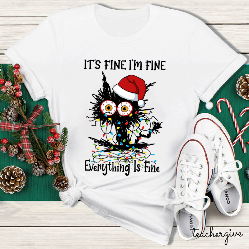 It's Fine I'm Fine Everything Is Fine Teacher T-Shirt