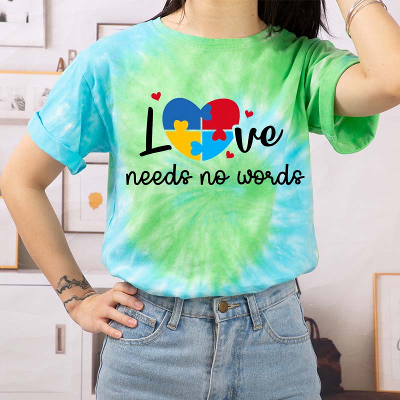 Love Needs No Words Teacher Tie-dye T-Shirt