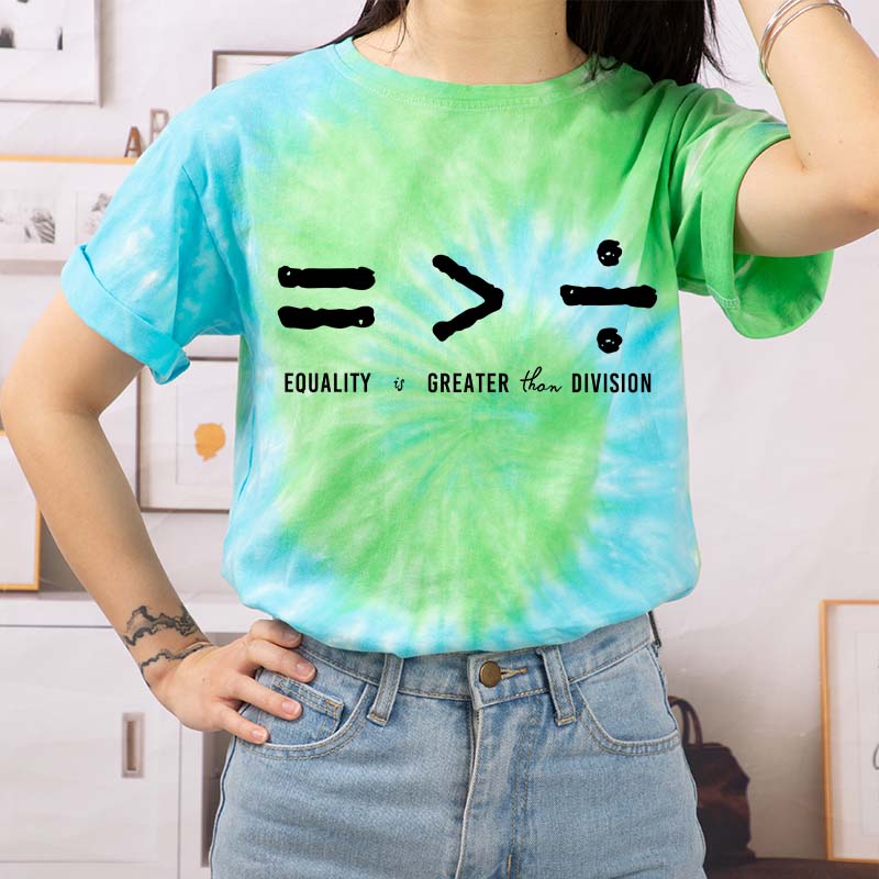 Equality Is Greater Than Division Teacher Tie-dye T-Shirt