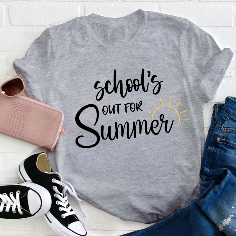 School's Out For Summer Teacher T-Shirt