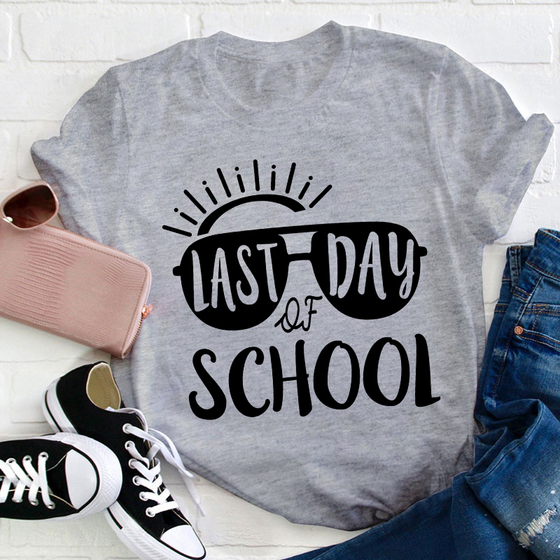 Last Day Of School Teacher T-Shirt