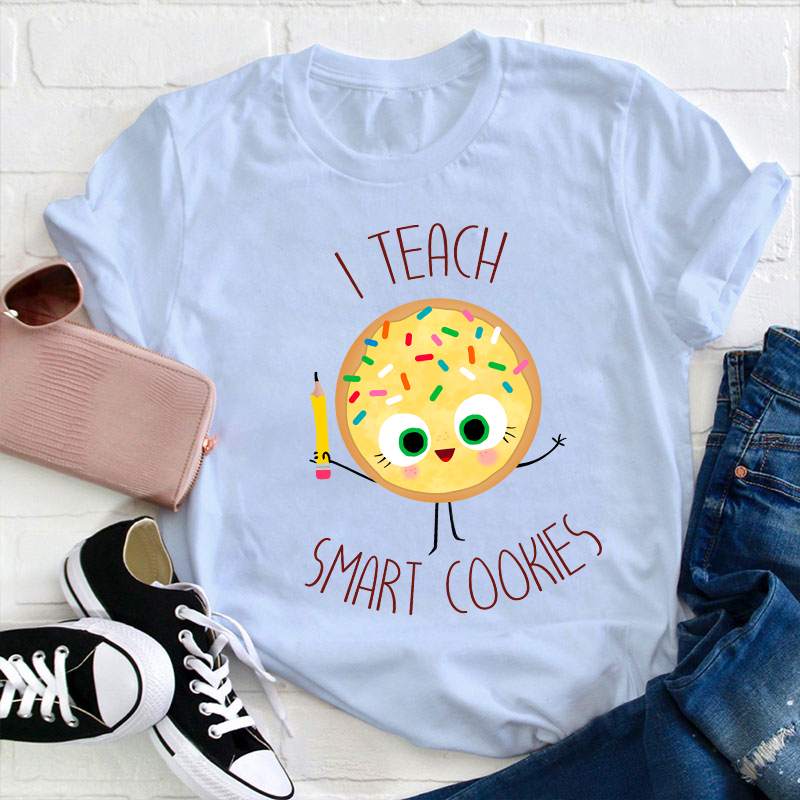 I Teach Smart Cookies Teacher T-Shirt