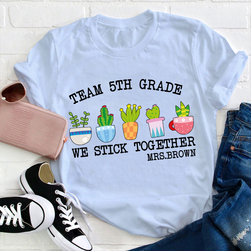 Personalized Name Team 5th Grade We Stick Together Teacher T-Shirt