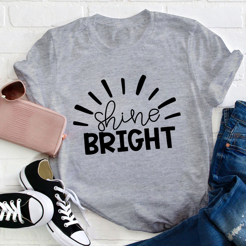 Shine Bright Teacher T-Shirt
