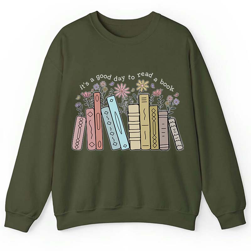 It's A Good Day To Read A Book Teacher Sweatshirt